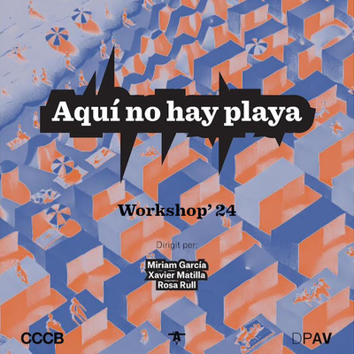 Workshop' 24 'Aquí no hay playa'