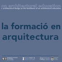 El projecte com a columna vertebral de la formació en arquitectura.  Els dijous d'abril i el 6 de maig en horari de tarda.