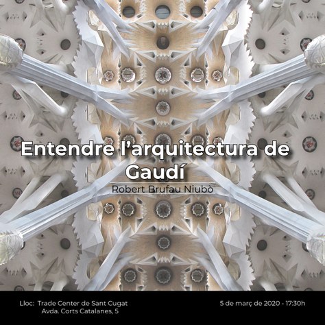 Entendre l'arquitectura de Gaudí