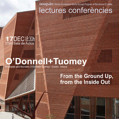 IASAP-BV Conferències: O'Donnell+Tuomey. «From the Ground Up, from the Inside Out»