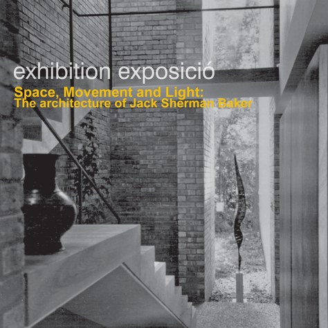 IASAP-BV Exposició: «The Architecture of Jack Sherman Baker»