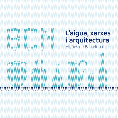 Exposició 'Barcelona. L'aigua, xarxes i arquitectura'