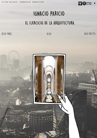 Conferència d'Ignacio Paricio: 'El ejercicio de la arquitectura'