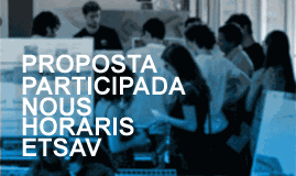Proposta participada de modificació d'horaris de les titulacions de l'ETSAV