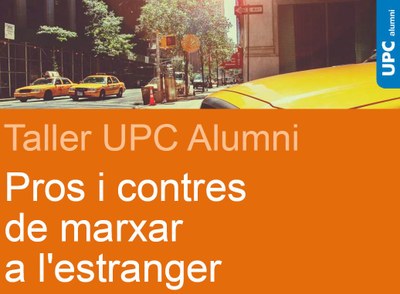 Taller UPC alumni: Pros i contres de marxar a l'estranger