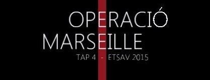 Operació Barcelona-Marseille_ TAP IV